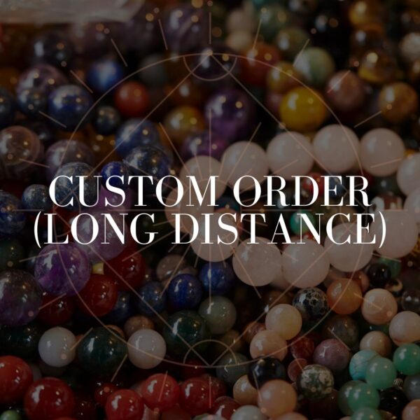 Long Distance Custom Order